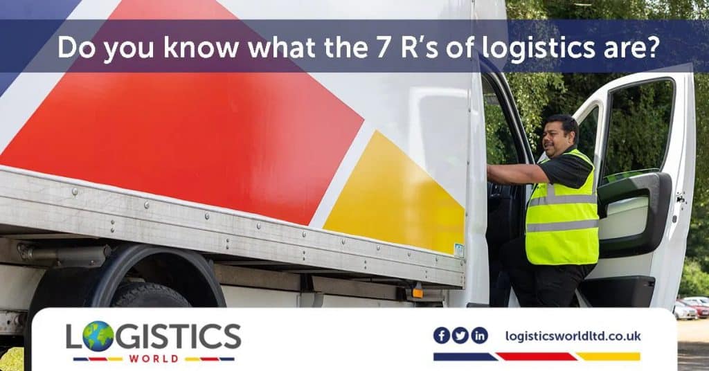 What are the 7 R's of logistics? - Logistics World Ltd
